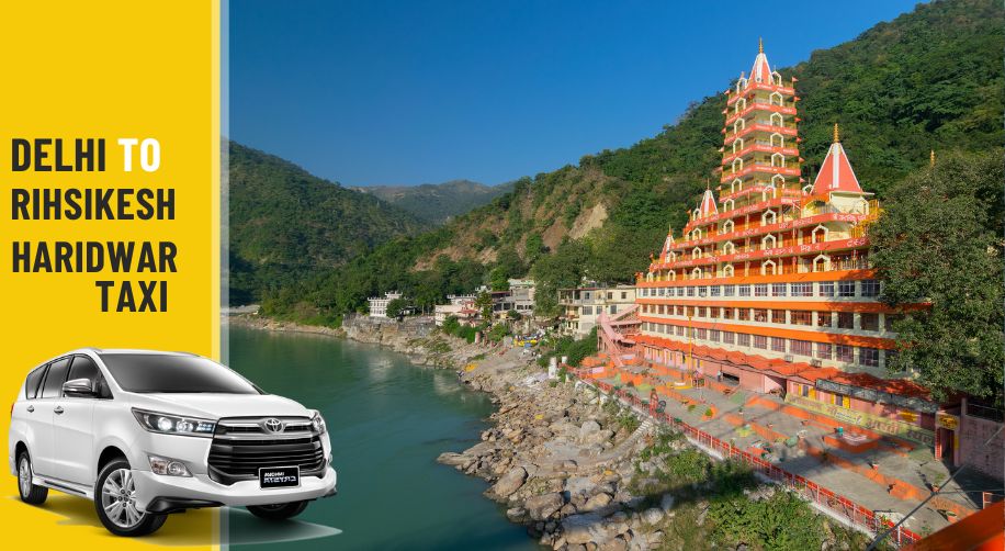 Delhi to Rishikesh Taxi
